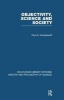 Objectivity, Science and Society - Interpreting Nature and Society in the Age of the Crisis of Science (Paperback) - Paul A Komesaroff Photo