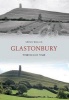 Glastonbury Through Time (Paperback) - Steve Wallis Photo