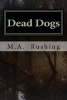 Dead Dogs (Paperback) - M a Rushing Photo