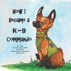 How I Became a K9 Commando (Paperback) - Laura A Miller Photo