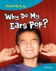 Why Do My Ears Pop? (Paperback) - Ann Fullick Photo