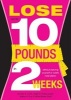 Lose Up to 10 Pounds in 2 Weeks! (Paperback) - Alex A Lluch Photo