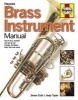 Brass Instrument Manual - How to Buy, Maintain and Set-up Your Trumpet, Trombone, Tuba, Horn and Cornet (Hardcover, New) - Simon Croft Photo