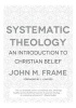 Systematic Theology - An Introduction to Christian Belief (Hardcover) - John M Frame Photo