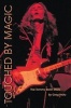 Touched by Magic: The Tommy Bolin Story (Paperback) - Greg Prato Photo