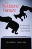 The Reputational Premium - A Theory of Party Identification and Policy Reasoning (Paperback) - Paul M Sniderman Photo