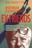 Ex-Friends - Falling Out with Allen Ginsberg, Lionel and Diana Trilling, Lillian Hellman, Hannah Arendt and Norman Mailer (Paperback, 1st paperback ed) - Norman Padhoretz Photo