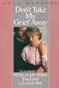 Don't Take My Grief Away - What to Do When You Lose a Loved One (Paperback, Harper & Row ed) - Doug Manning Photo