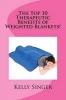 The Top 10 Therapeutic Benefits of Weighted Blankets! (Paperback) - Kelly Singer Photo