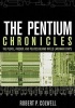 The Pentium Chronicles - The People, Passion, and Politics Behind Intel's Landmark Chips (Online resource) - Robert P Colwell Photo