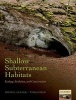 Shallow Subterranean Habitats - Ecology, Evolution, and Conservation (Hardcover) - David C Culver Photo