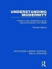 Understanding Modernity - Toward a New Perspective Going Beyond Durkheim and Weber (Paperback) - Richard Munch Photo