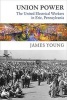 Union Power - The United Electrical Workers in Erie, Pennsylvania (Paperback) - James Young Photo