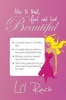 How to Think, Feel and Look Beautiful (Paperback) - LiL Rach Photo