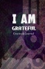 I Am Grateful Gratitude Journal - Write Your Gratitude List Daily (Paperback) - Creative Journals Photo