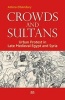 Crowds and Sultans - Urban Protest in Late Medieval Egypt and Syria (Hardcover) - Amina Elbendary Photo