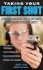 Taking Your First Shot - A Woman's Introduction to Defensive Shooting and Personal Safety (Paperback) - Lynne Finch Photo