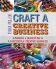 Craft a Creative Business - Making & Marketing a Successful Creative Business (Paperback) - Fiona Pullen Photo