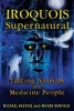 Iroquois Supernatural - Talking Animals and Medicine People (Paperback, Original) - Michael Bastine Photo