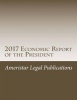 2017 Economic Report of the President (Paperback) - Ameristar Legal Publications Photo