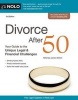 Divorce After 50 - Your Guide to the Unique Legal and Financial Challenges (Paperback, 3rd) - Janice Green Photo