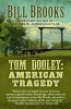 Tom Dooley - American Tragedy (Hardcover) - Bill Brooks Photo