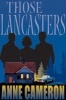 Those Lancasters (Paperback) - Anne Cameron Photo