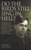 Do the Birds Still Sing in Hell? (Paperback) - Jim Greasley Horace Photo