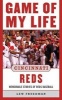 Game of My Life Cincinnati Reds - Memorable Stories of Reds Baseball (Hardcover) - Lew Freedman Photo