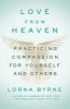 Love from Heaven - Practicing Compassion for Yourself and Others (Hardcover) - Lorna Byrne Photo