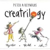 Creatrilogy (Hardcover) - Peter H Reynolds Photo