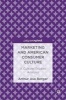 Marketing and American Consumer Culture 2016 - A Cultural Studies Analysis (Hardcover, 1st ed. 2017) - Arthur Asa Berger Photo