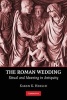 The Roman Wedding - Ritual and Meaning in Antiquity (Paperback) - Karen K Hersch Photo