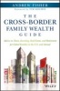 The Cross-Border Family Wealth Guide - Advice on Taxes, Investing, Real Estate, and Retirement for Global Families in the U.S. and Abroad (Hardcover) - Andrew Fisher Photo