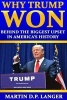 Why Trump Won - The Reasons Behind the Biggest Upset in America's History (Paperback) - Martin D P Langer Photo