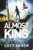 The Almost King (Hardcover) - Lucy Saxon Photo