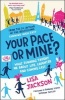 Your Pace or Mine - What Running Taught Me About Life, Laughter and Coming Last (Paperback) - Lisa Jackson Photo