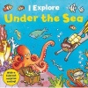 I Explore! Under the Sea (Board book) - Mike Goldsmith Photo