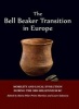 The Bell Beaker Transition in Europe - Mobility and Local Evolution During the 3rd Millennium BC (Hardcover) - Maria Pilar Prieto Martinez Photo