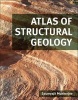 Atlas of Structural Geology (Hardcover) - Soumyajit Mukherjee Photo