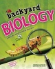 Backyard Biology - Investigate Habitats Outside Your Door with 25 Projects (Hardcover) - Donna Latham Photo