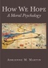 How We Hope - A Moral Psychology (Hardcover) - Adrienne Martin Photo