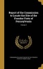 Report of the Commission to Locate the Site of the Frontier Forts of Pennsylvania; Volume 2 (Hardcover) - Commission to Locate the Site of the Fro Photo