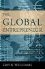 The Global Entrepreneur - How to Create Maximun Personal Wealth in the New Global Economic Era [2nd Edition] (Paperback) - Ervin Williams Photo