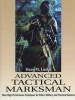 Advanced Tactical Marksman - More High-Performance Techniques For Police, Military And Practical Shooters (Paperback) - David M Lauck Photo