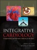 Integrative Cardiology - Complementary and Alternative Medicine for the Heart (Hardcover) - John HK Vogel Photo