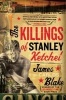 The Killings of Stanley Ketchel (Paperback) - James Carlos Blake Photo