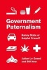 Government Paternalism - Nanny State or Helpful Friend? (Hardcover) - Julian Le Grand Photo