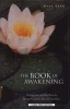 The Book of Awakening - Having the Life You Want by Being Present in the Life You Have (Large print, Paperback, large type edition) - Mark Nepo Photo