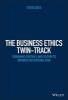 The Business Ethics Twin-Track - Combining Controls and Culture to Minimise Reputational Risk (Hardcover) - Steve Giles Photo